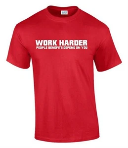 Camiseta Work Harder Peoples Benefits Divertida Ruda Para Hombre Dama Camiseta T0035 - Imagen 1 de 7