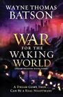 The War For The Waking World By Wayne Thomas Batson English Paperback Book
