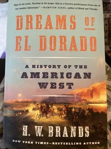 Dreams of El Dorado: A History of the American West by Brands, H. W. [Paperback] - Picture 1 of 2