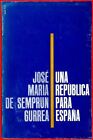 SEMPRÚN GURREA, José María de - Una república para España - New York 1961