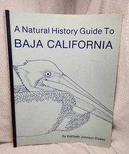 1983 A Natural History Guide to Baja California Kathleen Johnson Dickey PB Book - Picture 1 of 21