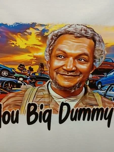 Sanford & Son "You Big Dummy" T-Shirt, Fred Sanford, Redd Foxx TV Show, NEW - Picture 1 of 5