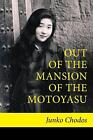 Out of the Mansion of the Motoyasu by Junko Chodos (English) Hardcover Book