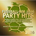 Various Artists : Fussball Wm 2006 Party Hits CD (2006) ***NEW*** Amazing Value