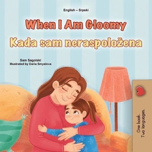When I am Gloomy (English Serbian Bilingual Children's Book - Latin Alphabet) by - Picture 1 of 1