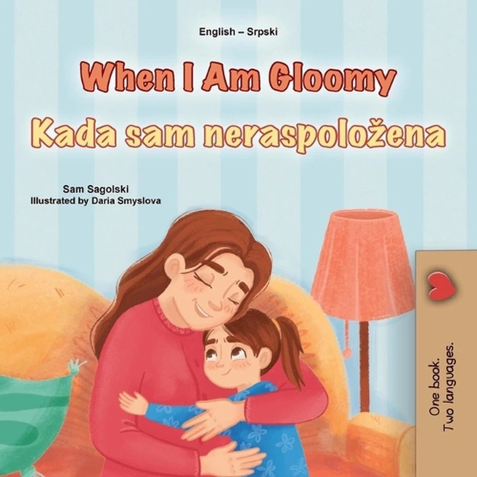 When I am Gloomy (English Serbian Bilingual Children's Book - Latin Alphabet) by - Image 1 of 1