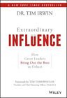 Dr. Tim Irwin Extraordinary Influence (Gebundene Ausgabe)