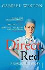 Weston, Gabriel : Direct Red: A Surgeons Story Expertly Refurbished Product