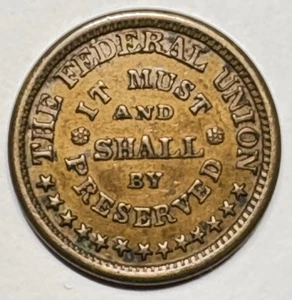 Civil War Token THE FEDERAL UNION ARMY NAVY must shall preserved APEARS UNC ! - Picture 1 of 2