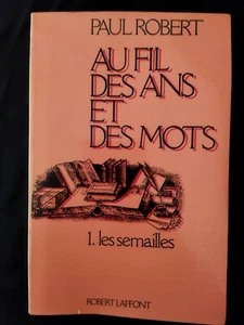 Paul Robert: Wire Of Years And Of Words 1.Les Semailes Edition Robert Laffont - Picture 1 of 12