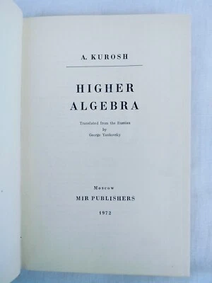 Higher Algebra by A. Kurosh , Mir publishers Moscow , 1972 , Hardcover - Image 1 of 4