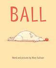 Balle (livre de tableau roulant) - livre de planche par Sullivan, Mary - TRES BON