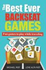 The Best Ever Back Seat Games: Fun games to play while you are traveling by Rist