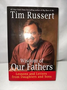 Tim Russert WISDOM OF OUR FATHERS 2006 First Edition Hard Back Dust Jacket - Picture 1 of 11