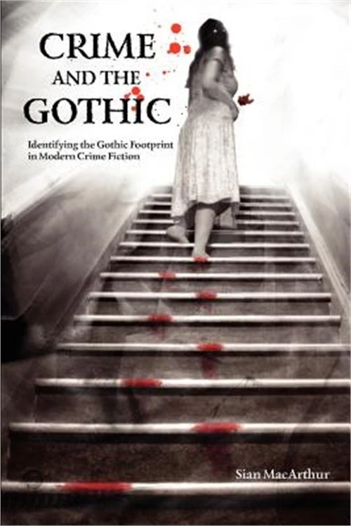 Crime and the Gothic: Identifying the Gothic Footprint in Modern Crime Fiction ( - Image 1 of 1