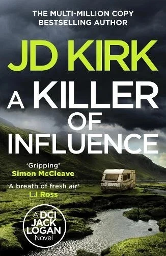 JD Kirk A Killer of Influence (Paperback) DCI Logan Crime Thrillers No. 20 - Image 1 of 1