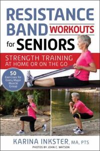 Resistance Band Workouts for Seniors: Strength Train Karina Inkster Trade Paper