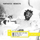 Negrito Fantastic - Please Dont Be Dead [Cd]