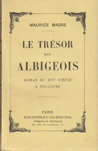 LE TRESOR DES ALBIGEOIS. ROMAN DES 16. JAHRHUNDERTS IN TOULOUSE. MAURICE MAGRE. 1938 - Bild 1 von 1