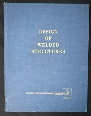 Design of Welded Structures 1976 HC 1st Edition/8th Printing Omar W Blodgett VG+ - Image 1 of 4