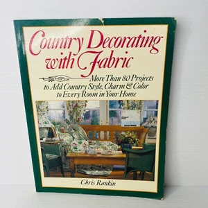 Country Decorating with Fabric by Chris Rankin Ideas Sew Decorating Projects PB - Picture 1 of 10