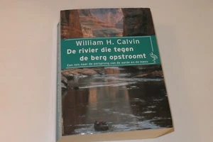 De Rivier Die Tegen De Berg Opstroomt William H. Calvin Paperback - Picture 1 of 4