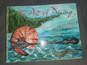 The Art of Dining Amelia Island by Joy Bateman SIGNED Restaurant Guide w/Signatu - Picture 1 of 5