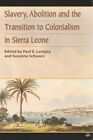Slavery Abolition And The Transition To Coloni Lovejoy Schwarz And 