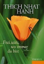 Frei sein, wo immer du bist von Thich-Nhat-Hanh | Buch | Zustand sehr gut