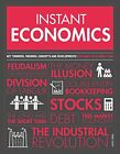 Instant Economics: Key Thinkers, Theories, Discoveries and Concepts David Orrell