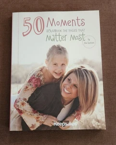50 Moments Paperback Creating Keepsakes Book by Lisa Bernson - Picture 1 of 2