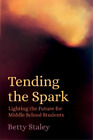 Betty Staley Tending The Spark (Paperback) (Uk Import)