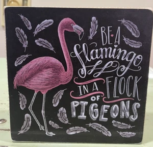 Be A Flamingo In a Flock of Pigeons Primitives by Kathy - Picture 1 of 5
