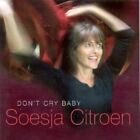 Soesja Citroen Don't Cry Baby (CD)