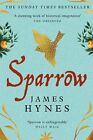 Sparrow: The Sunday Times Top Ten Bestseller by Hynes James New Book, Free &