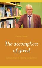 Dietmar Dressel / The accomplices of greed