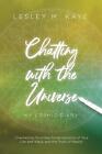 Chatting With The Universe By Lesley M Kaye Paperback Book