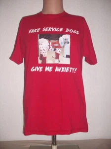 T-SHIRT - FAKE SERVICE DOGS GIVE ME ANXIETY - MEDIUM (M) - Picture 1 of 2