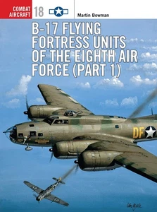 B-17 Flying Fortress Units of the Eighth Air Force (1) (Osprey Combat Aircra... - Picture 1 of 1