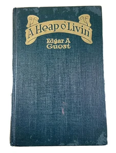 A HEAP O' LIVIN' by Edgar Guest ~ Antique Prose First Edition 1916 Reilly & Lee - Imagen 1 de 11