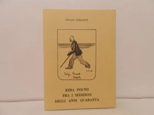 Ezra Pound fra i sediziosi degli anni quaranta. Felice Chilanti, 1962 ottimo - Picture 1 of 1
