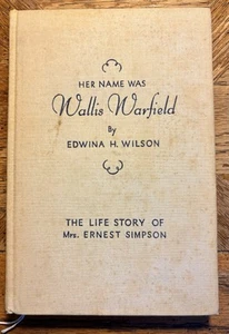 Her Name Was Wallis Warfield Edwina H.Wilson Hardcover 1936 Dutchess Of Windsor - Picture 1 of 9