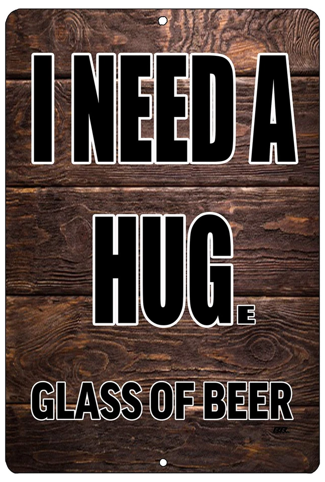 Funny Sarcastic Metal Tin Sign Wall Decor Man Cave Bar I Need a Hug Huge Glas... - Imagem 1 de 4