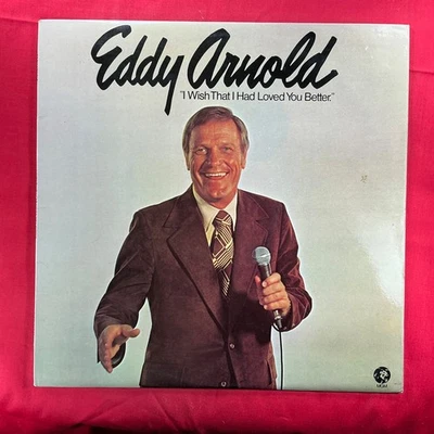 Eddy Arnold I Wish That I had loved you better 12" Vinyl LP MGM Records 1974 - Image 1 of 4