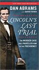 Lincolns Last Trial The Murder Case That Prop Fisher Abrams