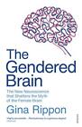 The Gendered Brain: The new neuroscience that s, Rippon,.