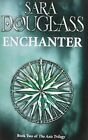 Enchanter Axis Trilogy By Sara Douglass