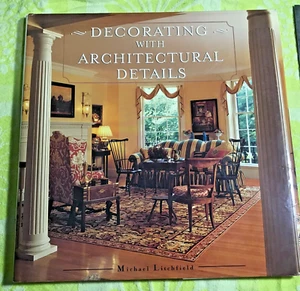 DECORATING WITH ARCHITECTURAL DETAILS BOOK 2002 MICHAEL LITCHFIELD - Imagen 1 de 8