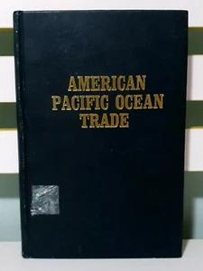 American Pacific Ocean Trade: Its Impacts on Foreign Policy 1784-1860! - Picture 1 of 4