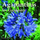 Agapanthus For Gardeners - Hardcover By Van Dijk, Hanneke - Good